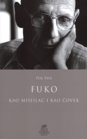 Fuko: kao mislilac i kao čovek