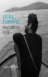 Ljuba Popović - prečnikom duše