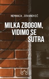 Milka zbogom, vidimo se sutra