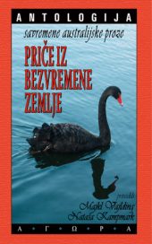 Priče iz bezvremene zemlje - Antologija savremene australijske proze
