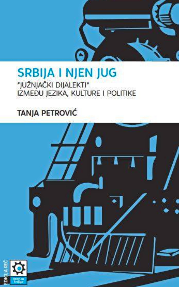 Srbija i njen Jug : "južnjački dijalekti" između jezika, kulture i politike