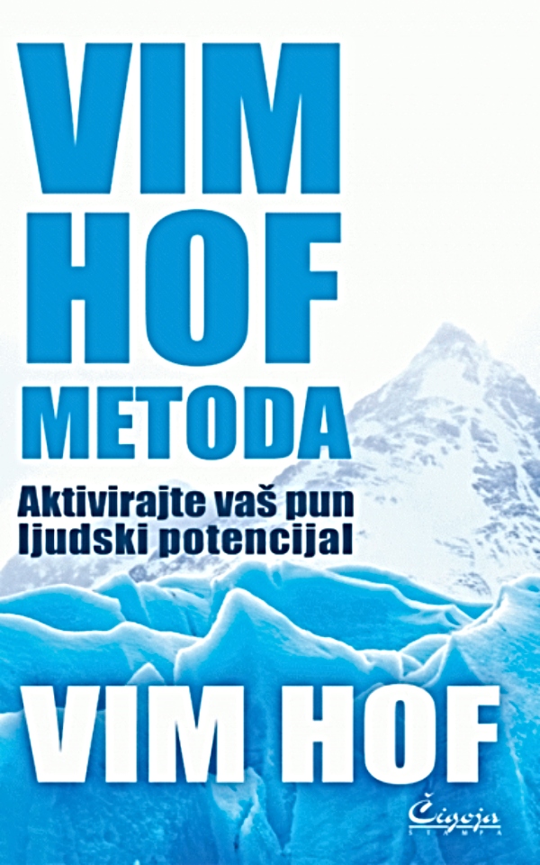 Vim Hof metoda : Aktivirajte vaš pun ljudski potencijal