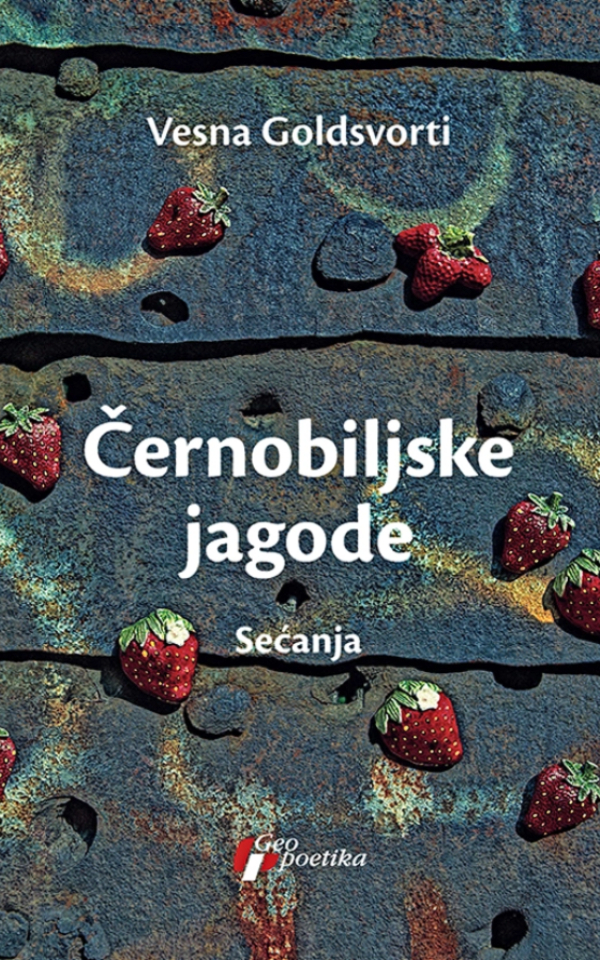 Černobiljske jagode : sećanja