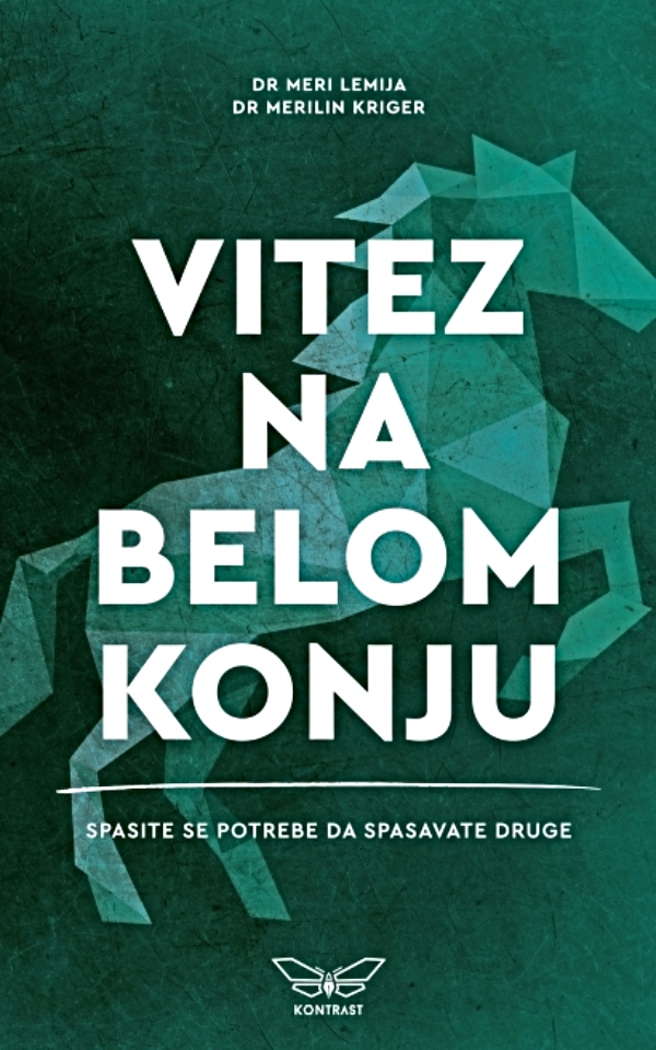 Vitez na belom konju : spasite se potrebe da spasavate druge