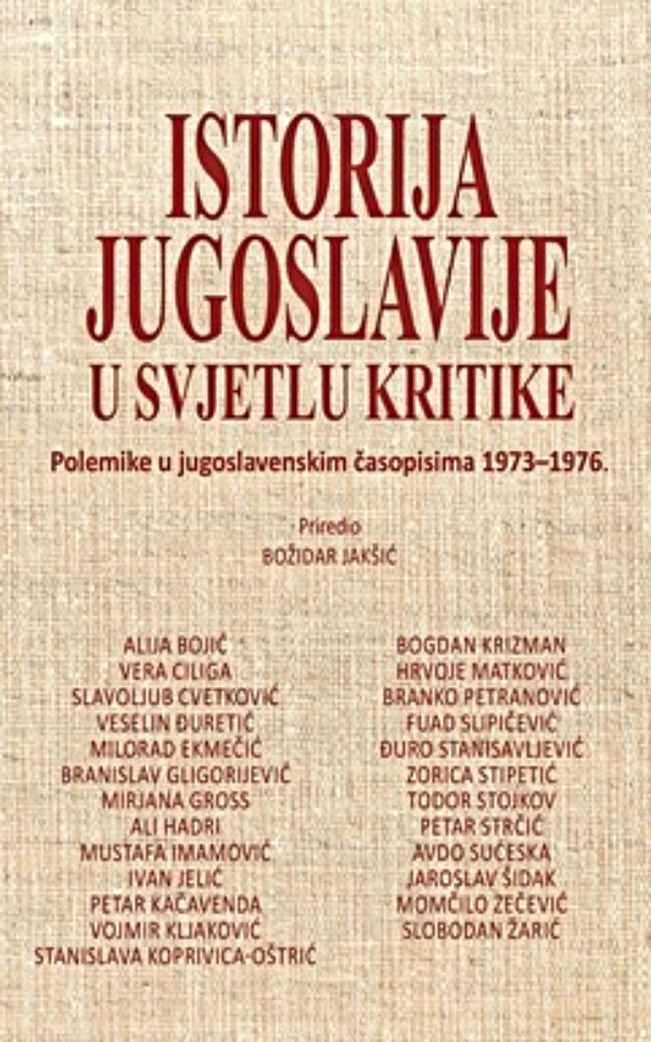 Istorija Jugoslavije u svjetlu kritike : polemike u jugoslavenskim časopisima 1973-1976.