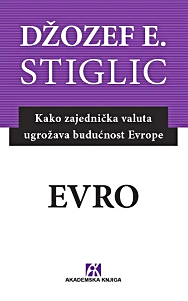 Evro : kako zajednička valuta ugrožava budućnost Evrope