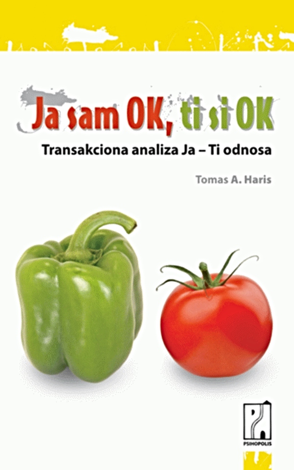 Ja sam OK, ti si OK. Transakciona analiza Ja-Ti odnosa