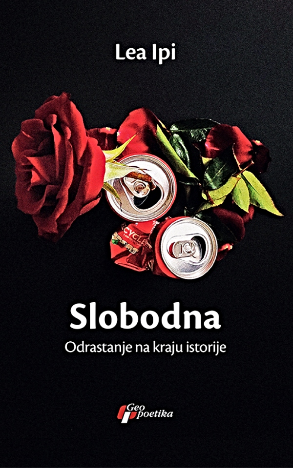 Slobodna : odrastanje na kraju istorije