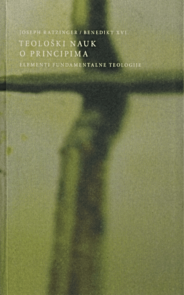 Teološki nauk o principima : elementi fundamentalne teologije