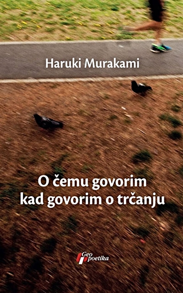 O čemu govorim kad govorim o trčanju