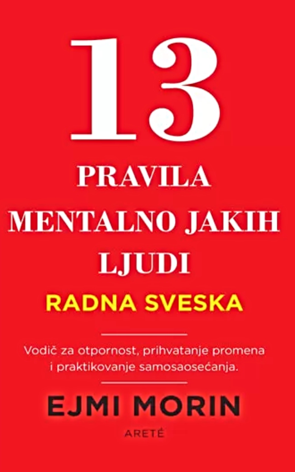 13 pravila mentalno jakih ljudi : Radna sveska