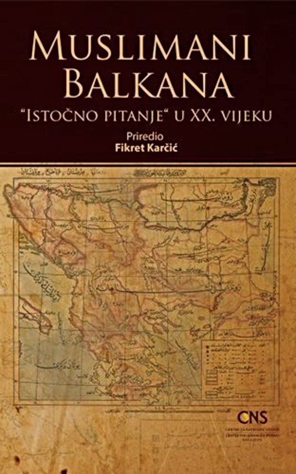 Muslimani Balkana - "Istočno pitanje" u XX vijeku