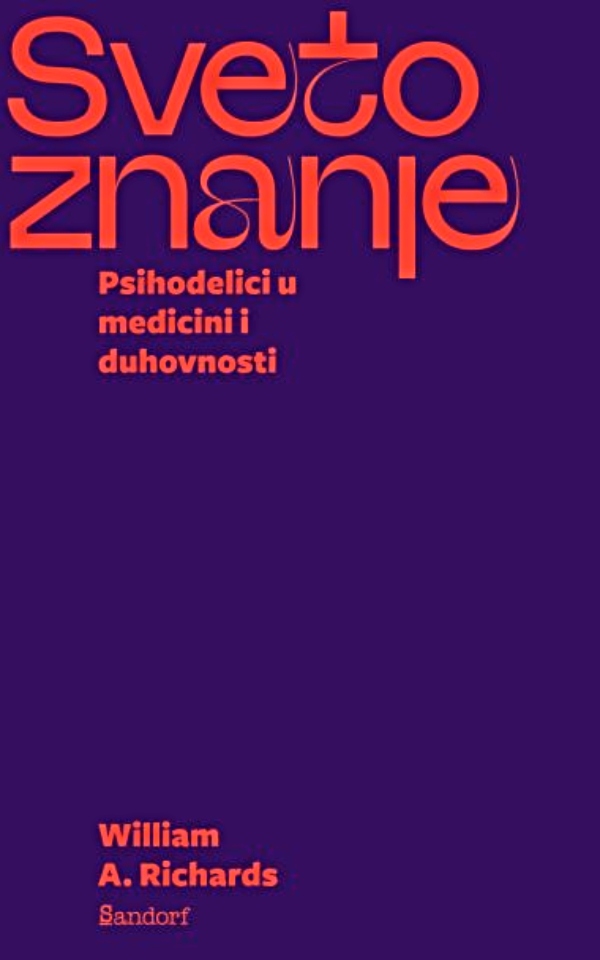 Sveto znanje - Psihodelici u medicini i duhovnosti