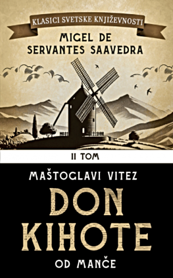 Maštoglavi idalgo Don Kihote od Manče - 2. deo