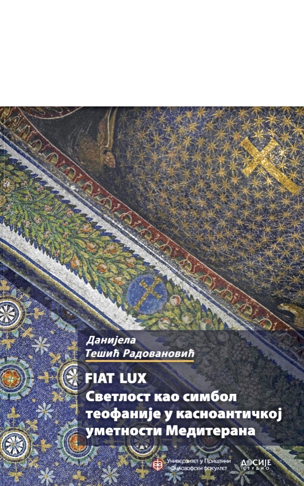 Fiat lux. : Svetlost kao simbol teofanije u kasnoantičkoj umetnosti Mediterana