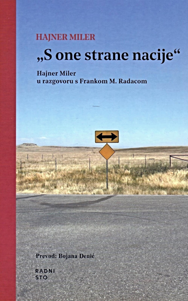 „S one strane nacije“ : Hajner Miler u razgovoru s Frankom M. Radacom