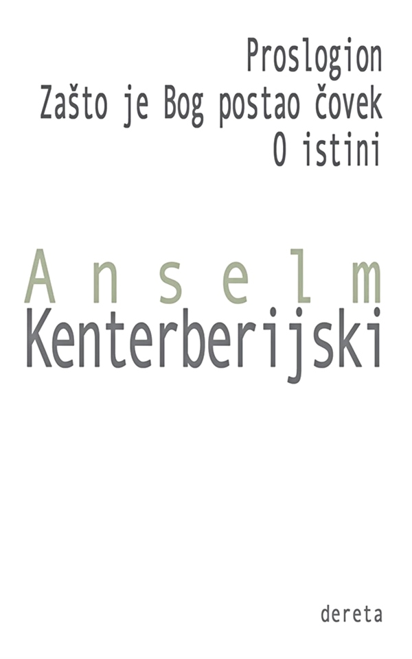 Proslogion. Zašto je Bog postao čovek. O istini